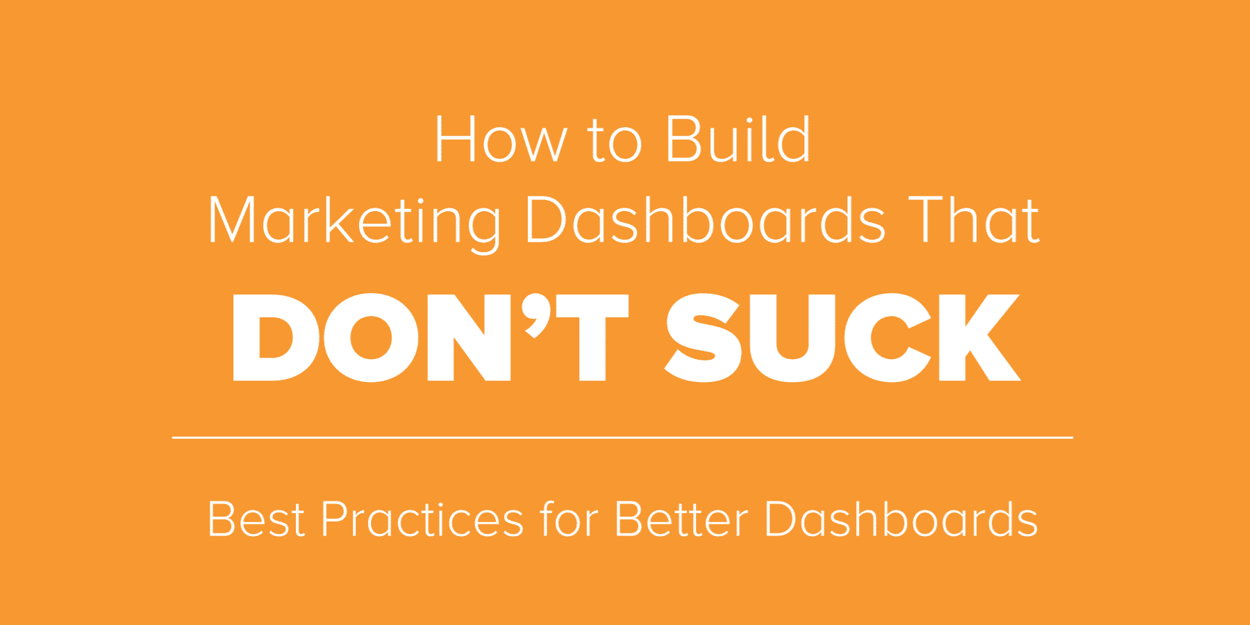 Featured image for “How to Build Dashboards That Don’t Suck”